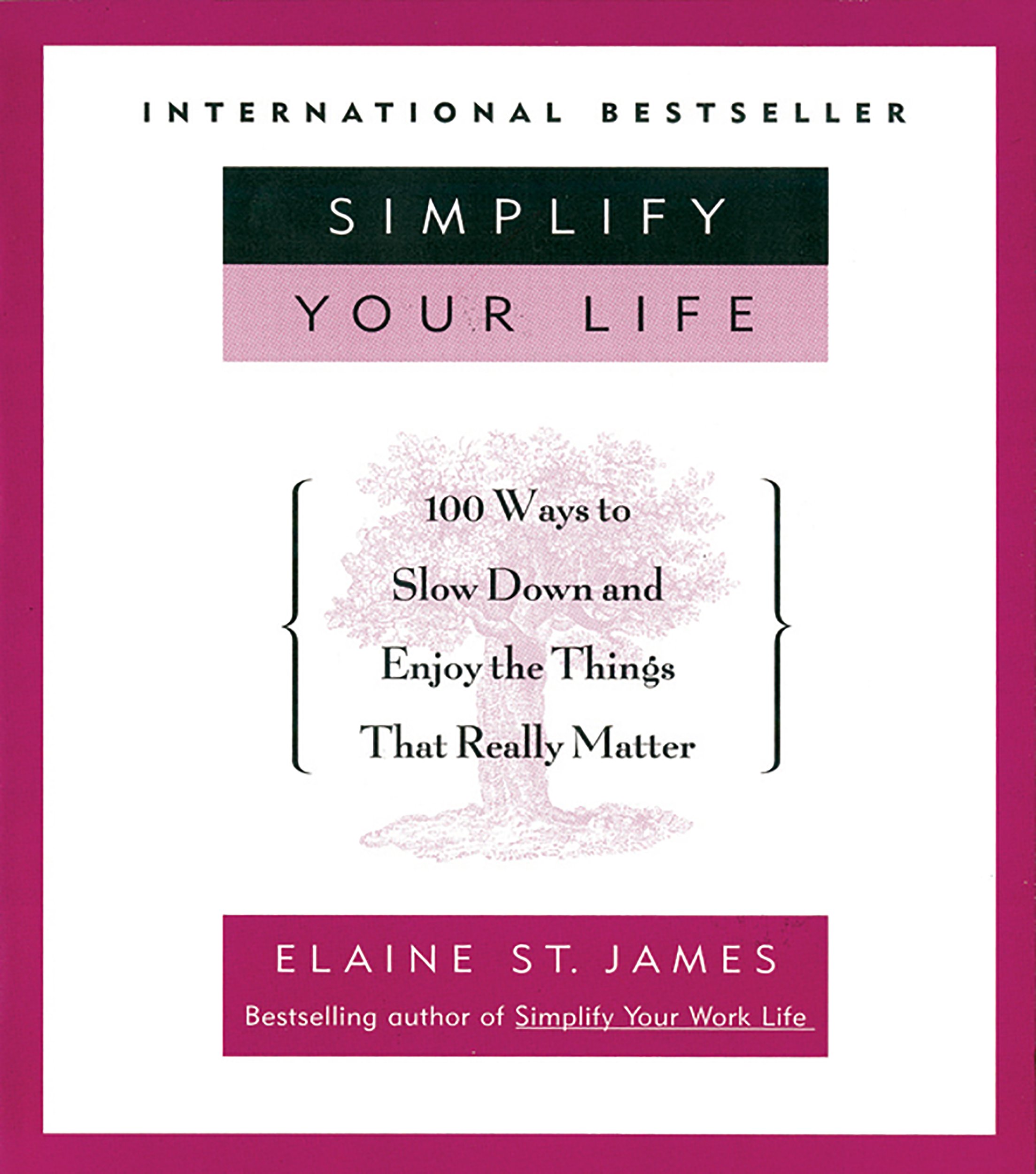 Simplify Your Life: 100 Ways to Slow Down and Enjoy the Things That Really Matter
