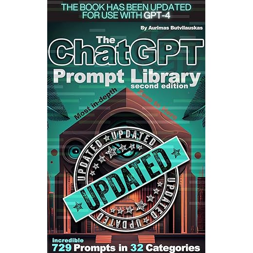 The ChatGPT Prompt Library: Second Edition (Revised) (Artificial Intelligence Guides Book 3)