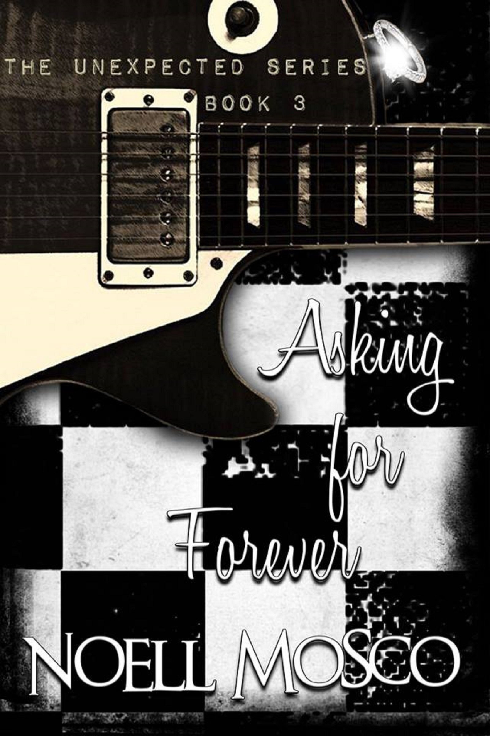 Asking For Forever (The Unexpected Series Book 3)