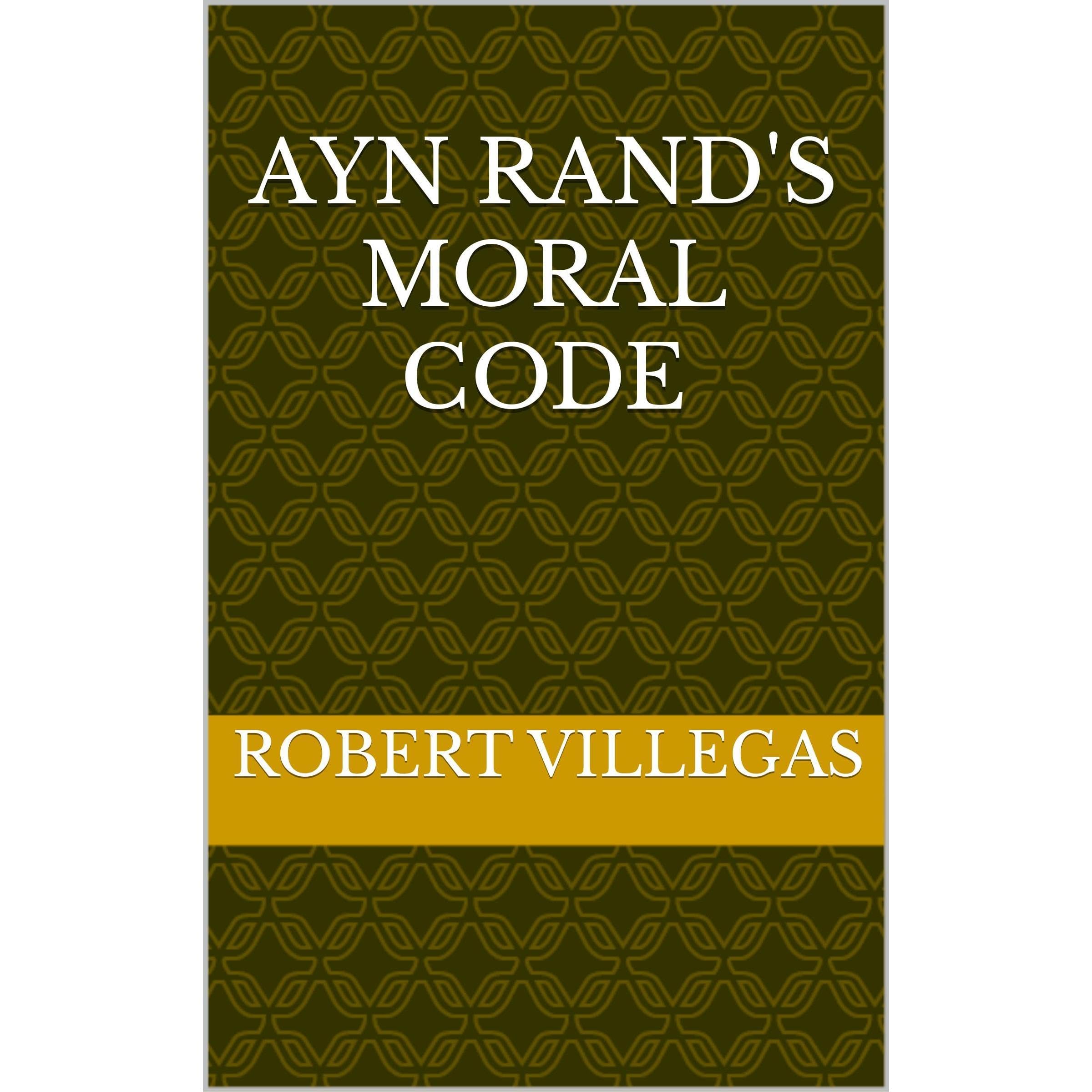 Ayn Rand's Moral Code