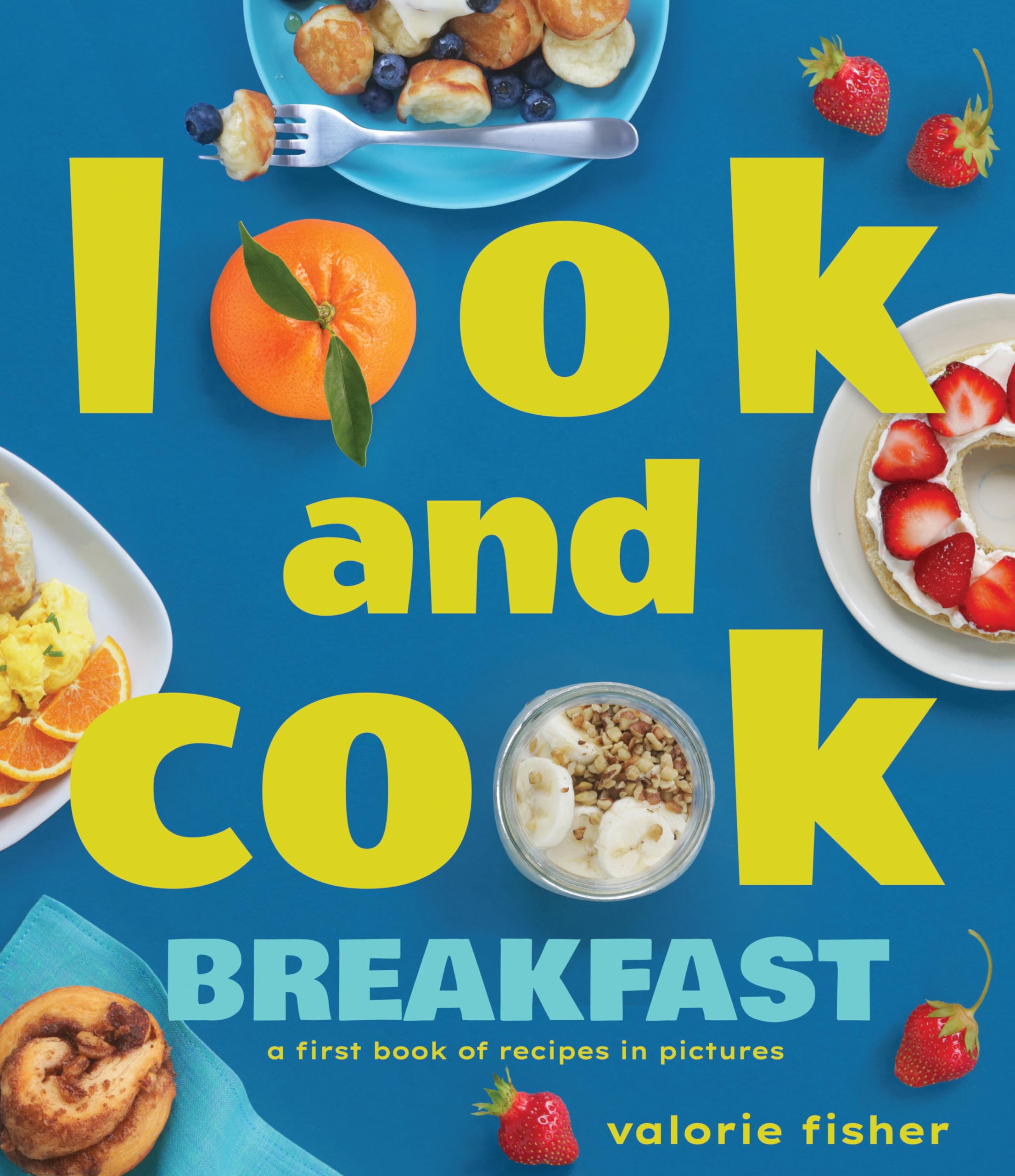 Astra Young Readers Look and Cook Breakfast: A First Book of Recipes in Pictures