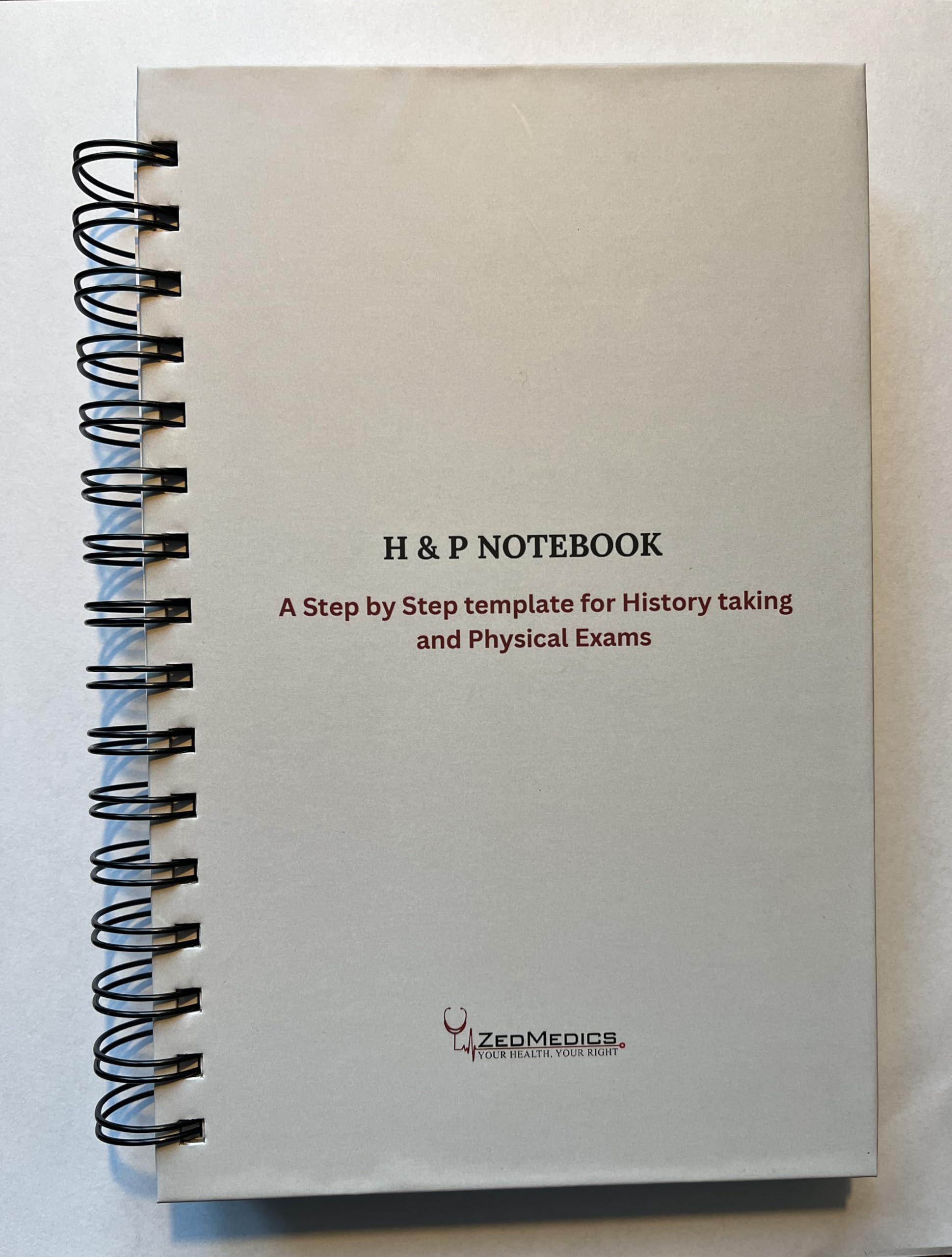 ZedMedics History and Physical Notebook: A Step by Step Template for History Taking and Physical Exams