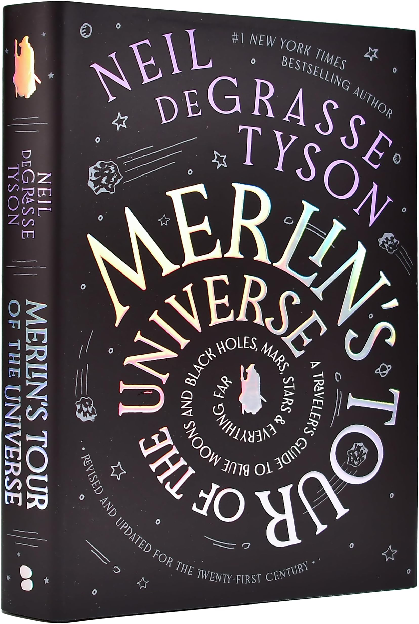 Merlin's Tour of the Universe, Revised and Updated for the Twenty-First Century: A Traveler's Guide to Blue Moons and Black Holes, Mars, Stars, and Everything Far