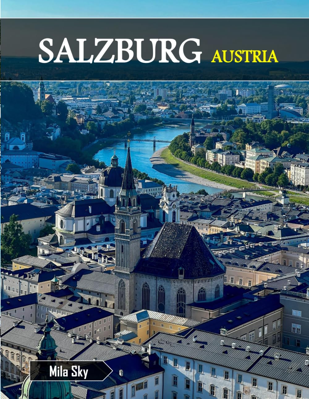 SALZBURG AUSTRIA: A Luxury Coffee Table Book of Iconic Landmarks