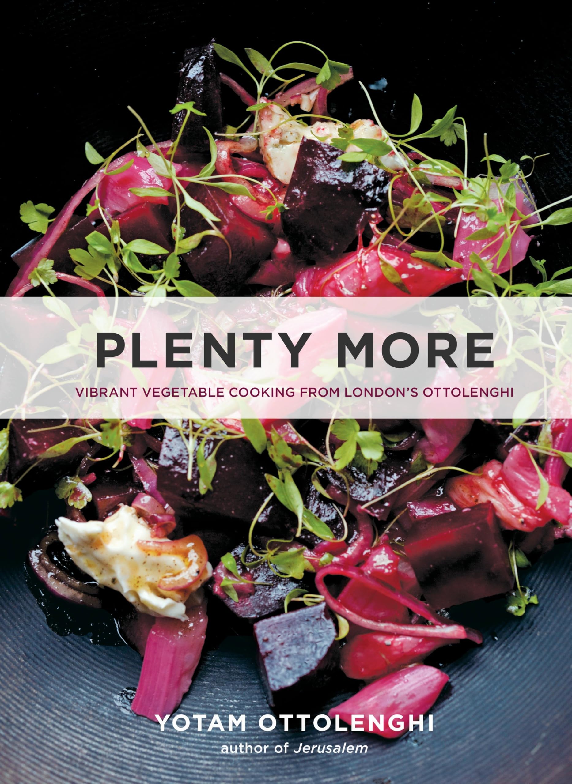 Plenty More: Vibrant Vegetable Cooking from London's Ottolenghi [A Cookbook] Hardcover – October 14, 2014