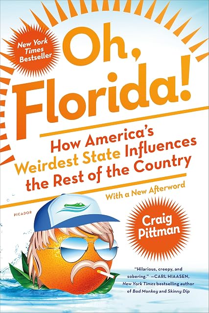 Portada de Oh, Florida!: How America's Weirdest State Influences the Rest of the Country [Idioma Inglés]
