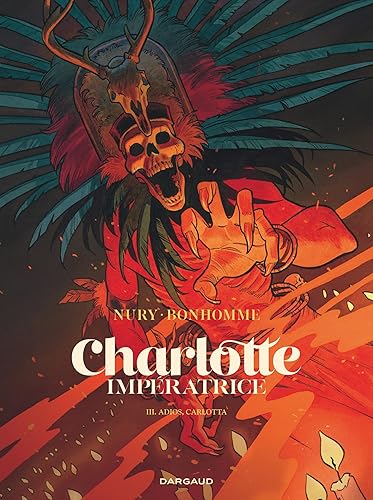 Charlotte impératrice - Tome 3 - Adios, Carlotta