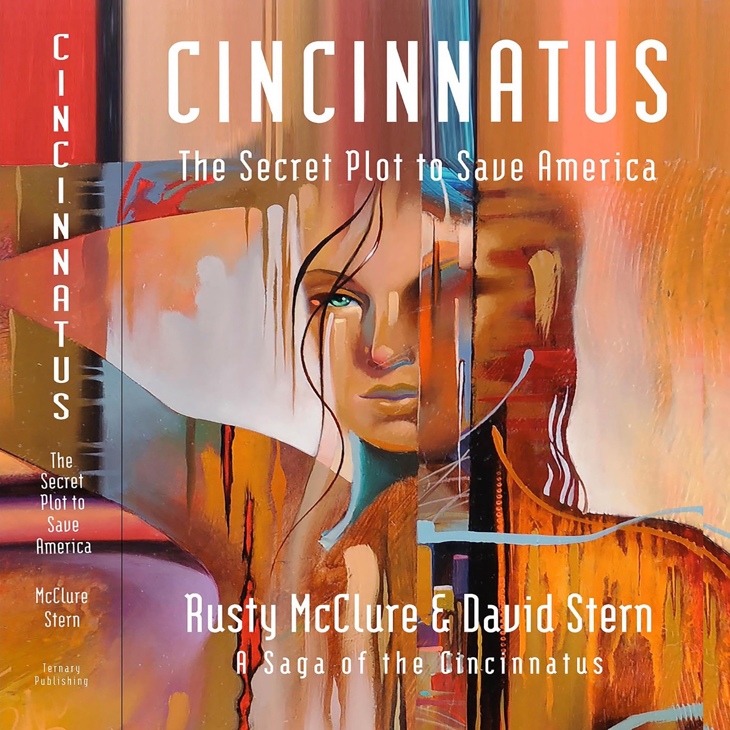 Cincinnatus - The Secret Plot to Save America