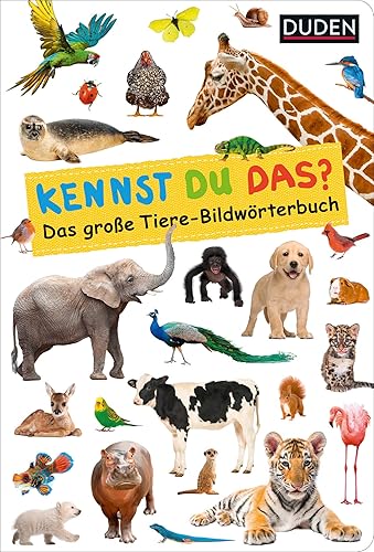 Duden 18+: Kennst du das? Das große Tiere-Bildwörterbuch: extra großes Foto-Pappbilderbuch | extra großes Foto-Pappbilderbuch