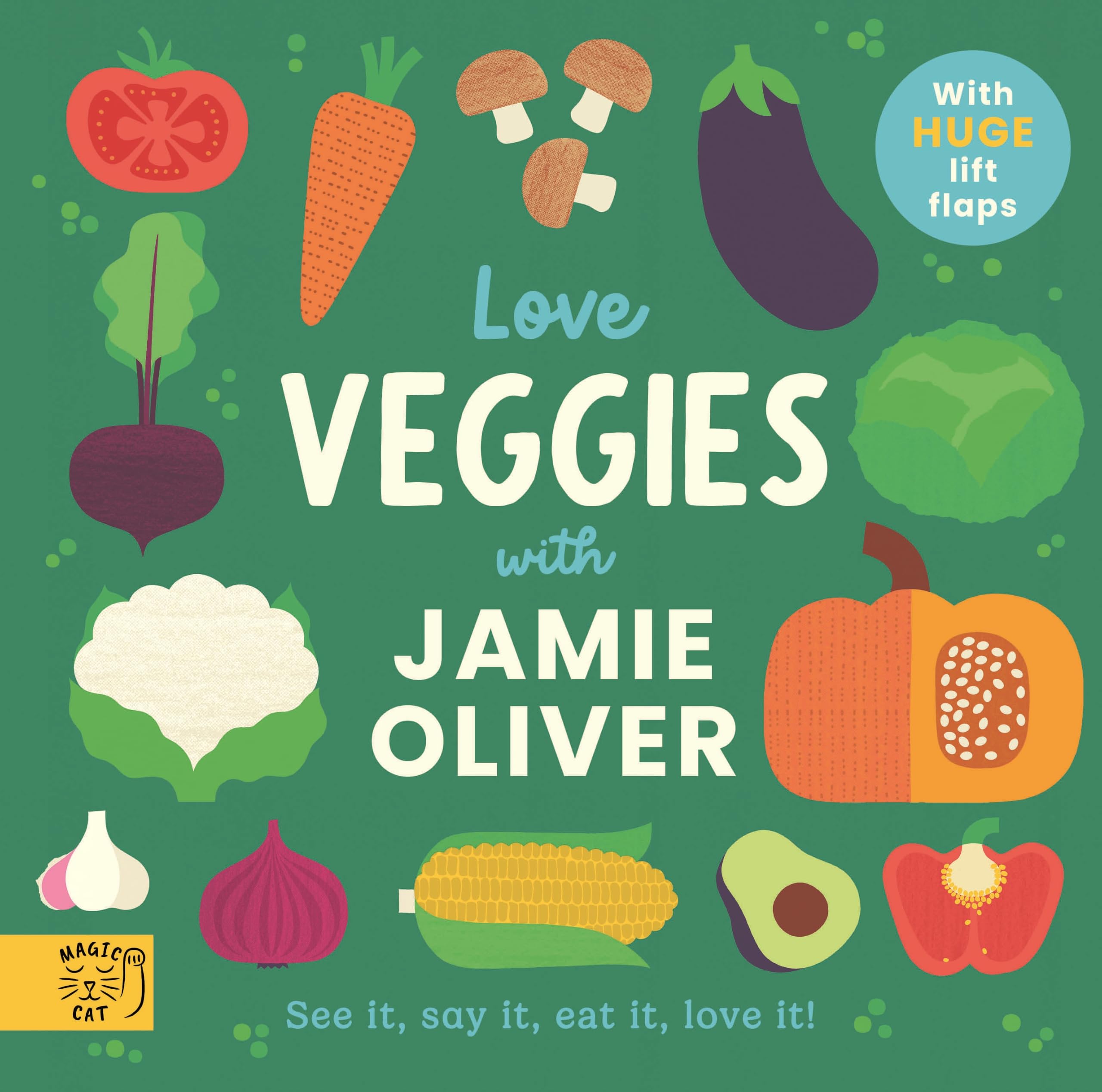 Love Veggies with Jamie Oliver!: See it, say it, eat it, love it! (Jamie's Little Food Library)