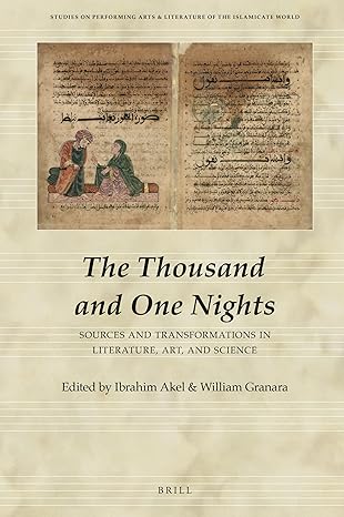 The Thousand and One Nights: Sources and Transformations in Literature, Art, and Science (Studies on Performing Arts & Literature of the Islamicate World, 9)-Wow! eBook