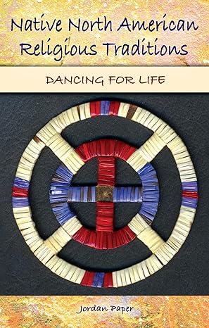 Native North American religious traditions: dancing for life