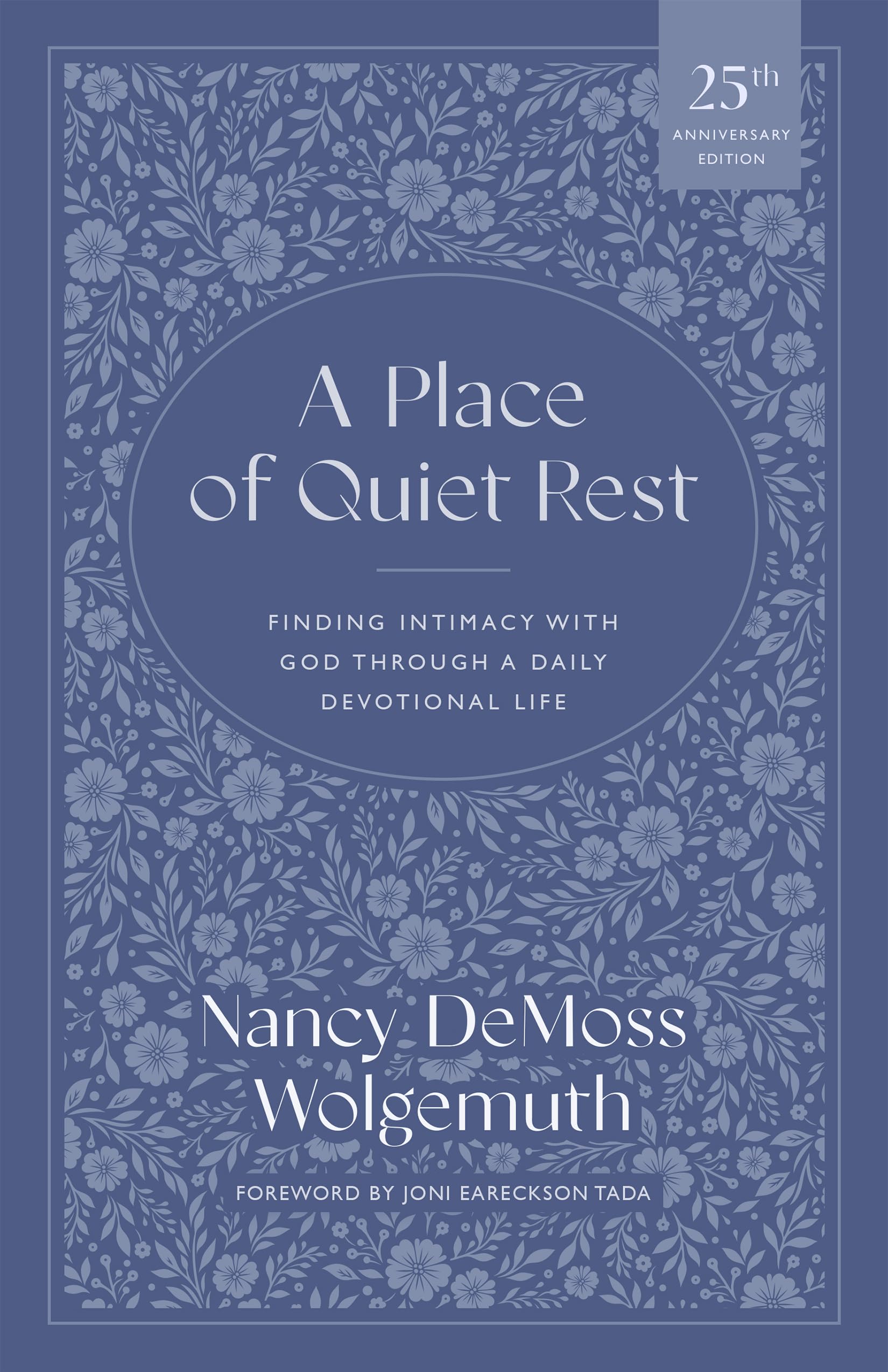 Place of Quiet Rest, A: Finding Intimacy with God Through a Daily Devotional Life