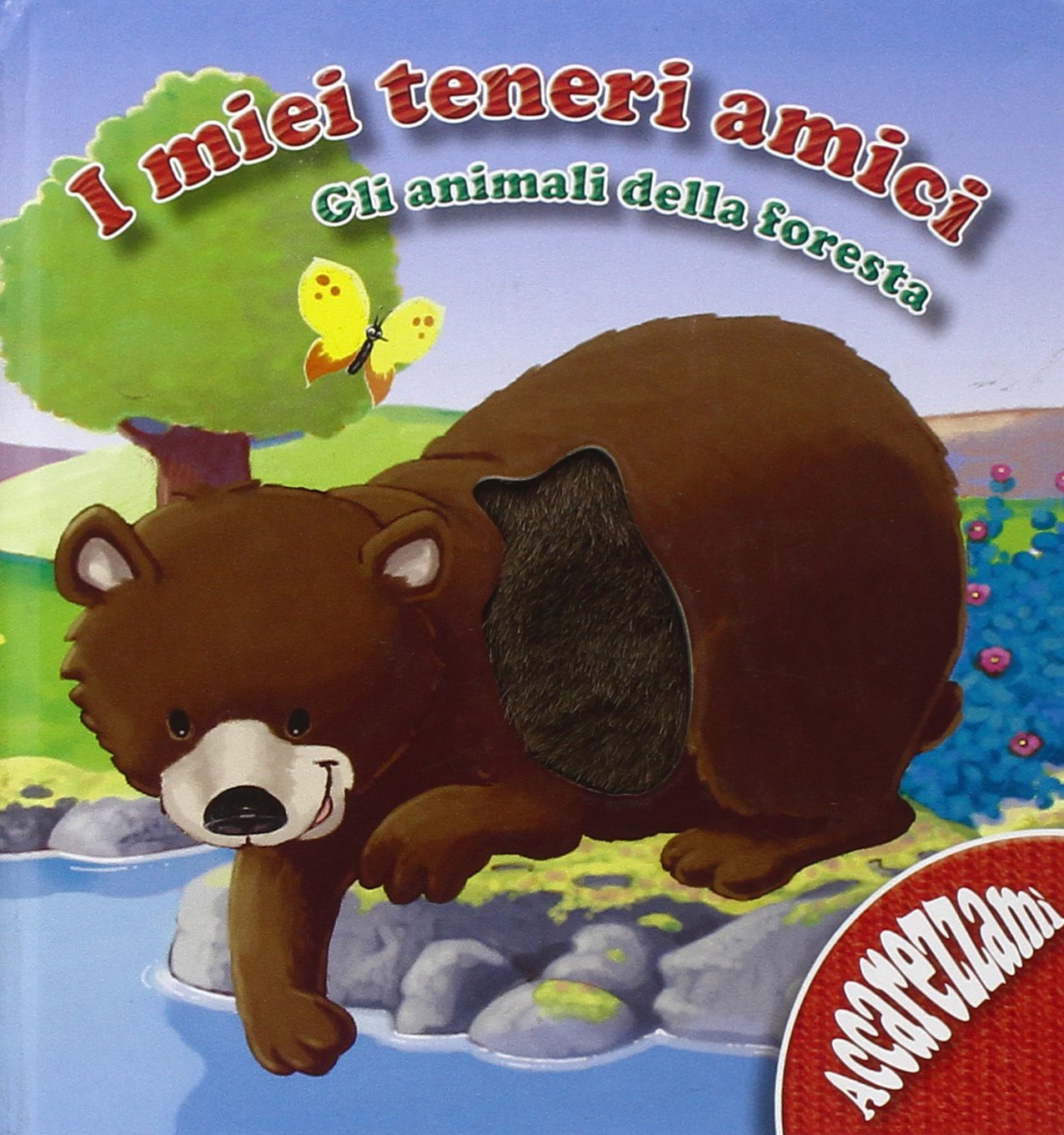 Gli animali della foresta. I miei teneri animali. Ediz. illustrata: Gli Animali della Foresta (Cuddly Friends - Wild Animals)