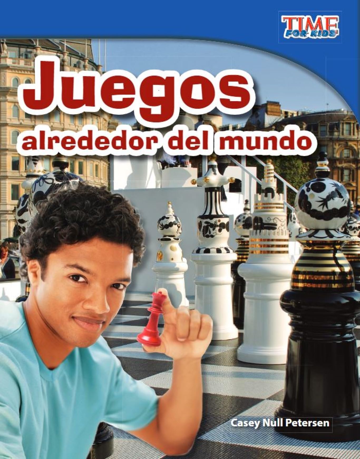 Juegos alrededor del mundo (Games Around the World) (Spanish Version) (TIME FOR KIDS(r) Nonfiction Readers) (Spanish Edition)