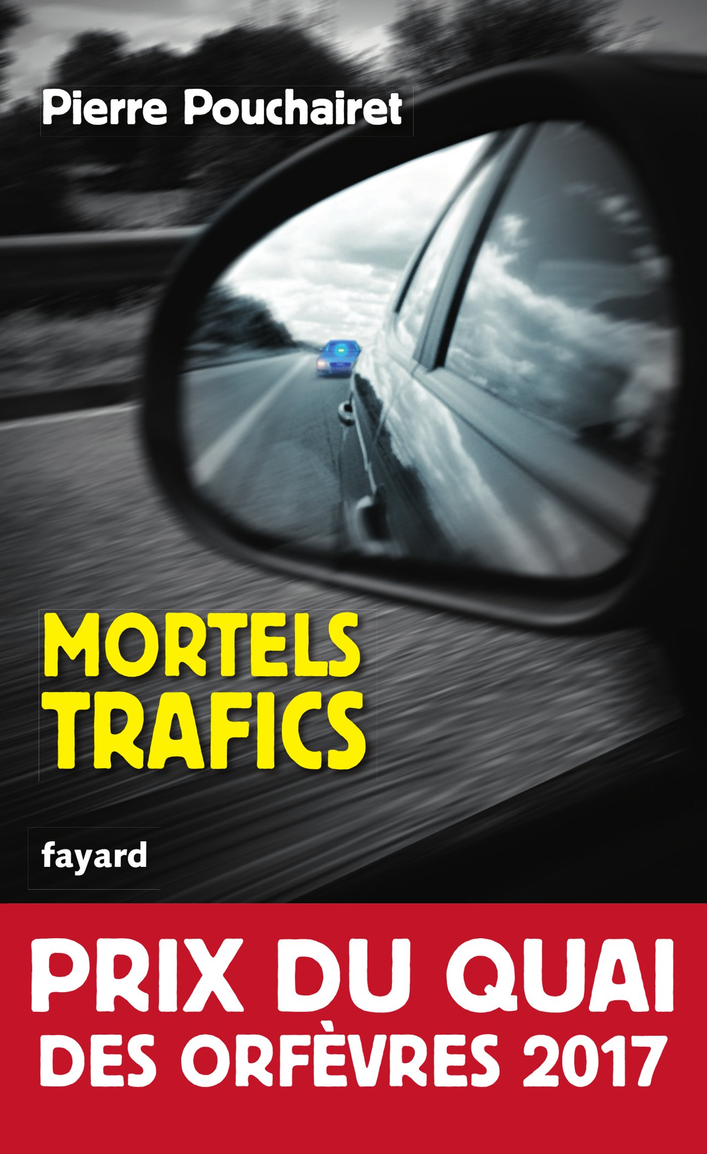 Mortels trafics: Prix du Quai des Orfèvres 2017
