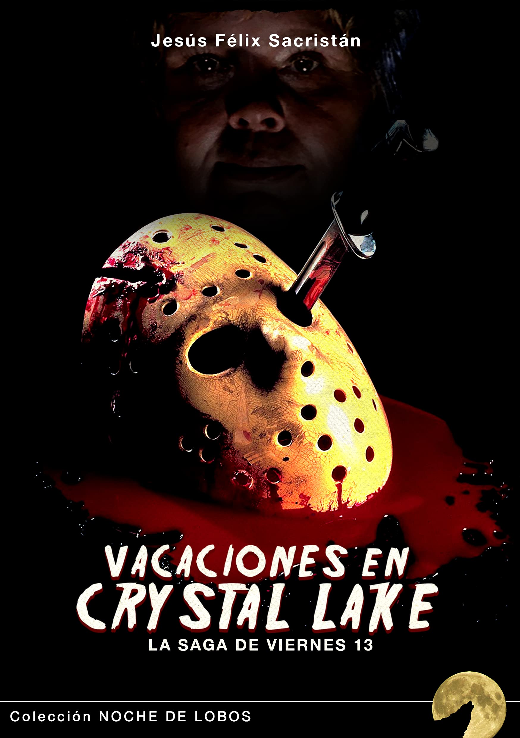 VACACIONES EN CRYSTAL LAKE: LA SAGA DE VIERNES 13: 9 (Noche de Lobos)