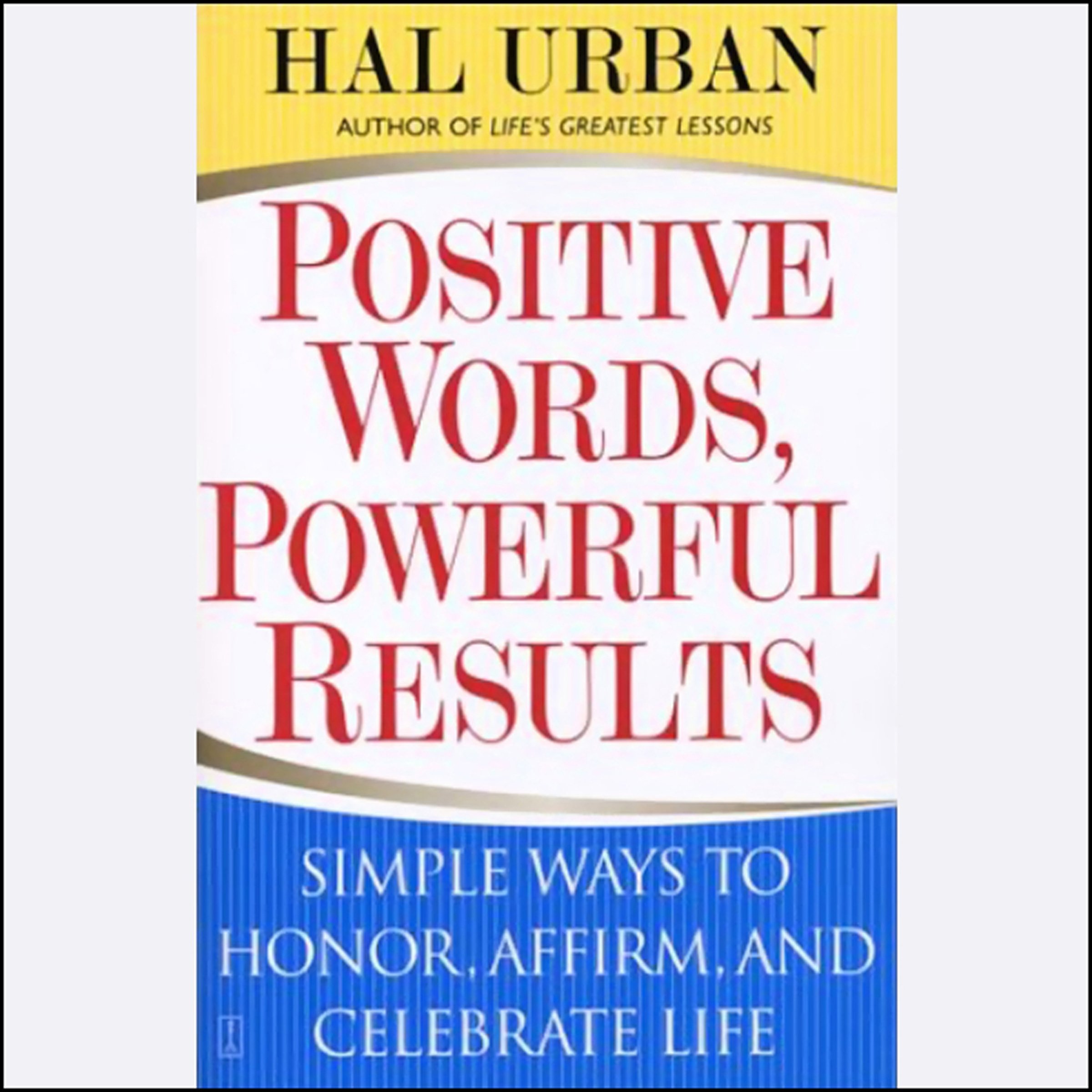 Positive Words, Powerful Results