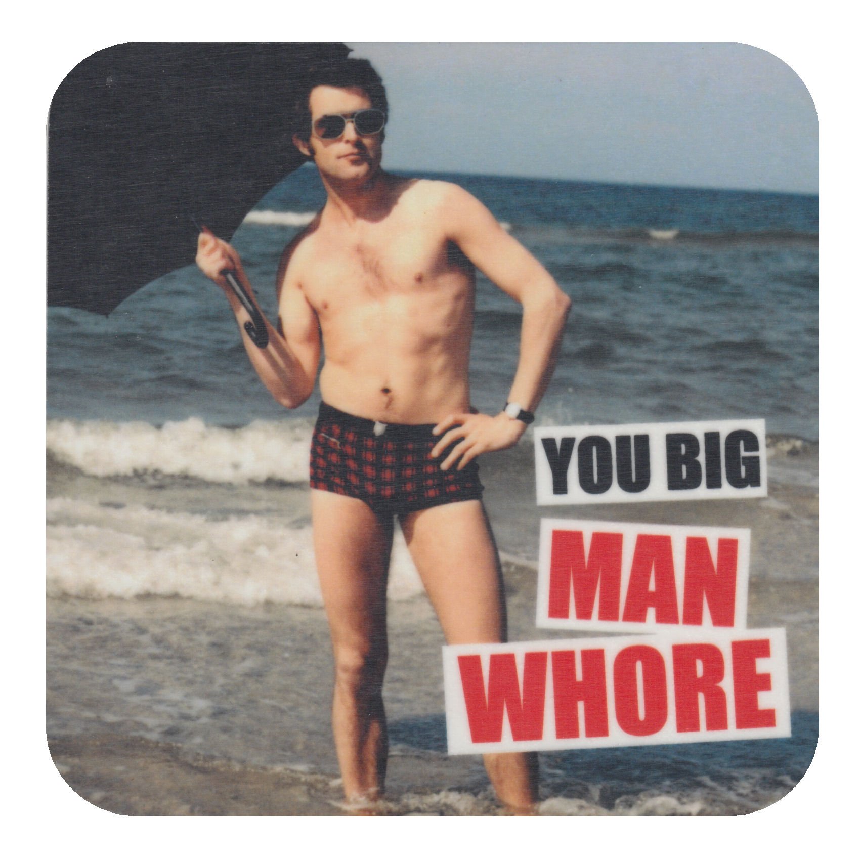 Dean Morris Cards You Big Man Whore Funny Coaster