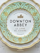 Download La cuisine de Downton Abbey: Les recettes officielles PDF