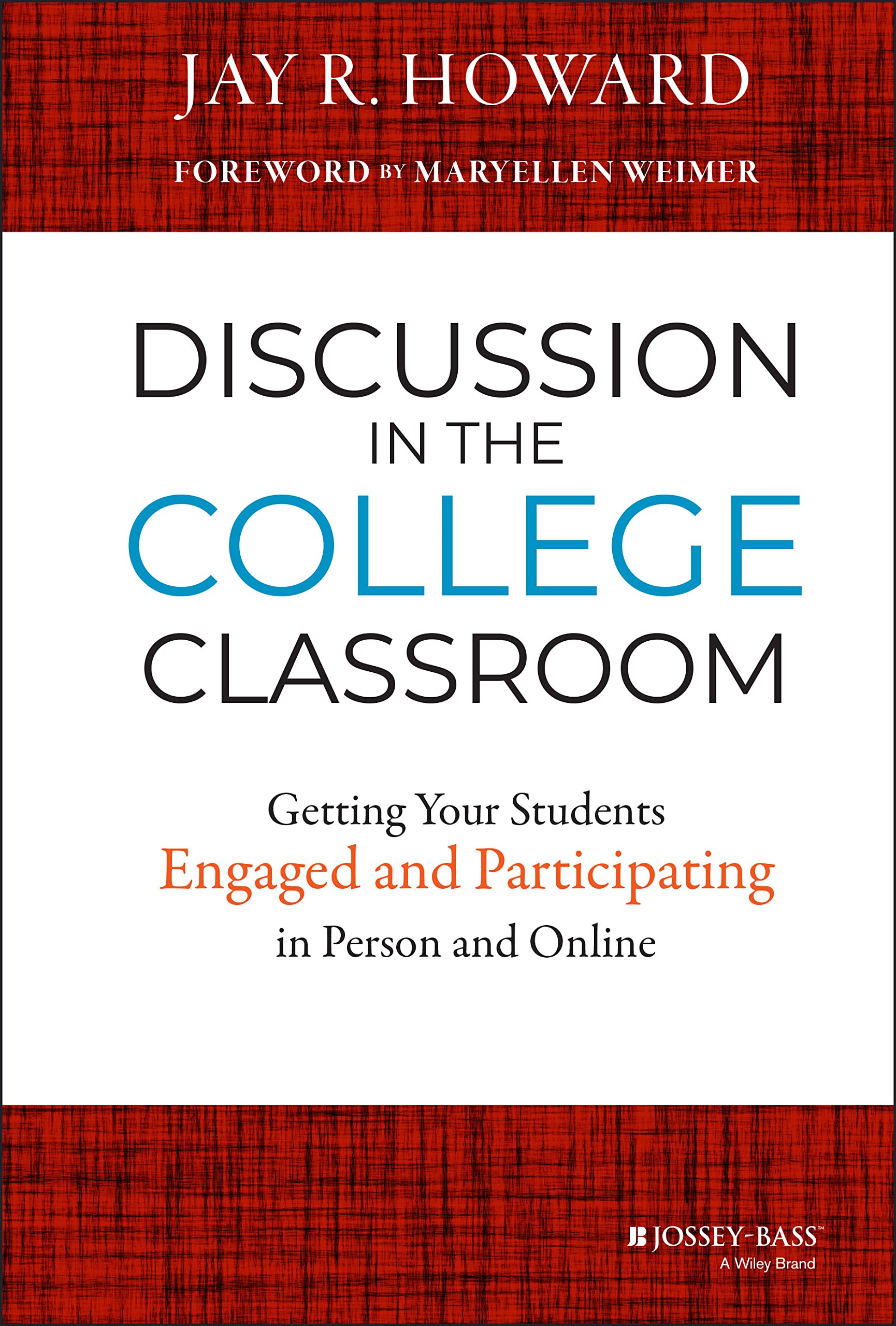 Discussion in the College Classroom: Getting Your Students Engaged and Participating in Person and Online