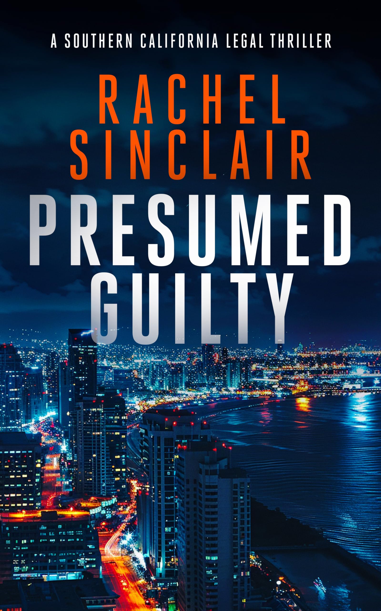 Presumed Guilty: A Southern California legal thriller: 1 (Southern California Legal Thrillers)