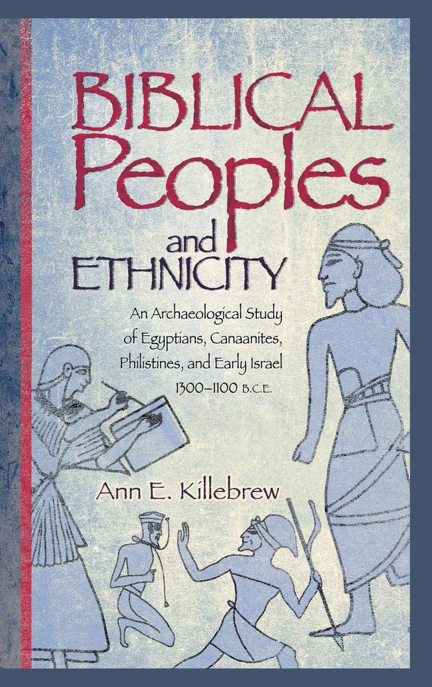 Biblical Peoples and Ethnicity: An Archaeological Study of Egyptians, Canaanites, Philistines, and Early Israel (ca. 1300-1100 B.C.E.): 9