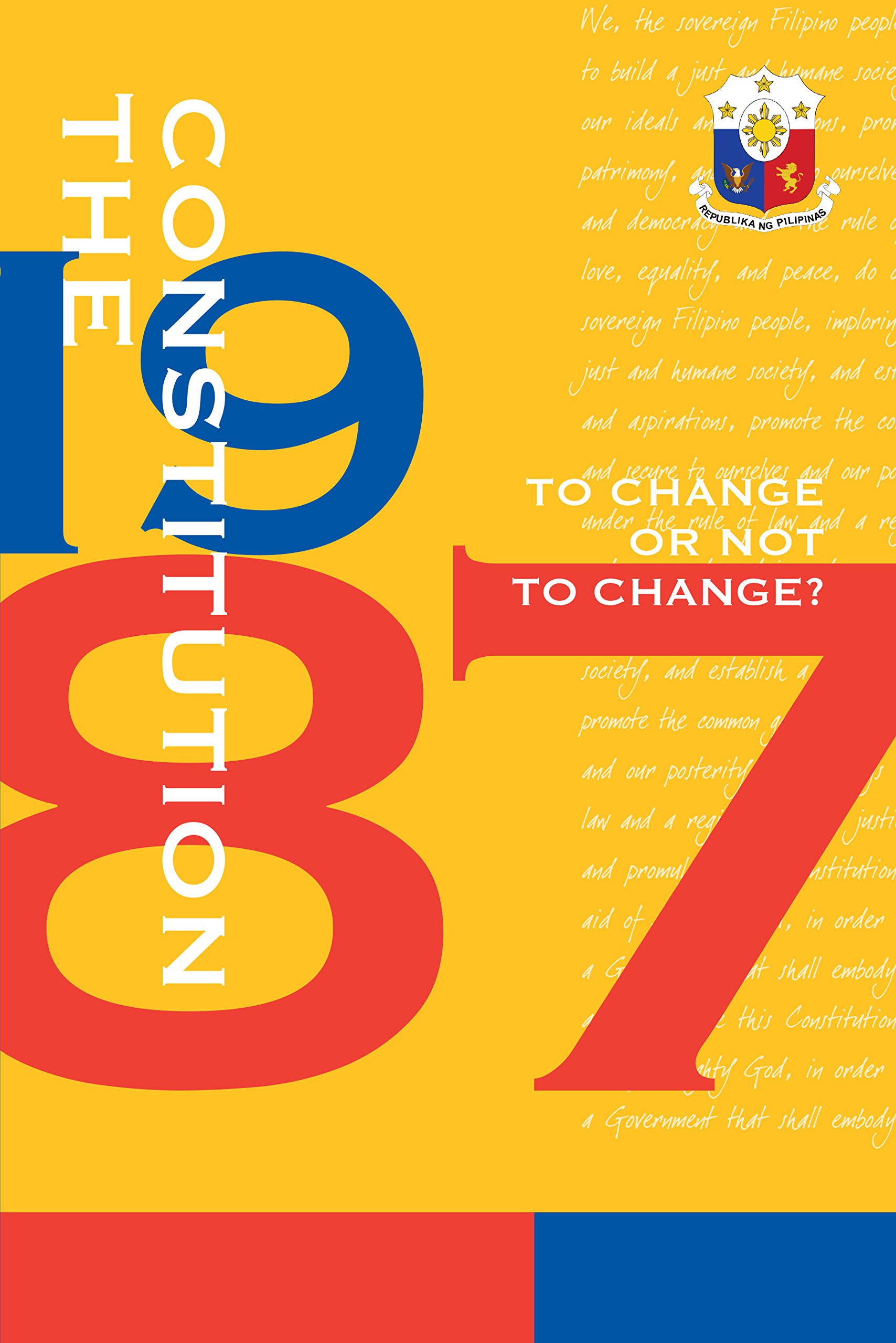 The 1987 Constitution: To Change or Not to Change?