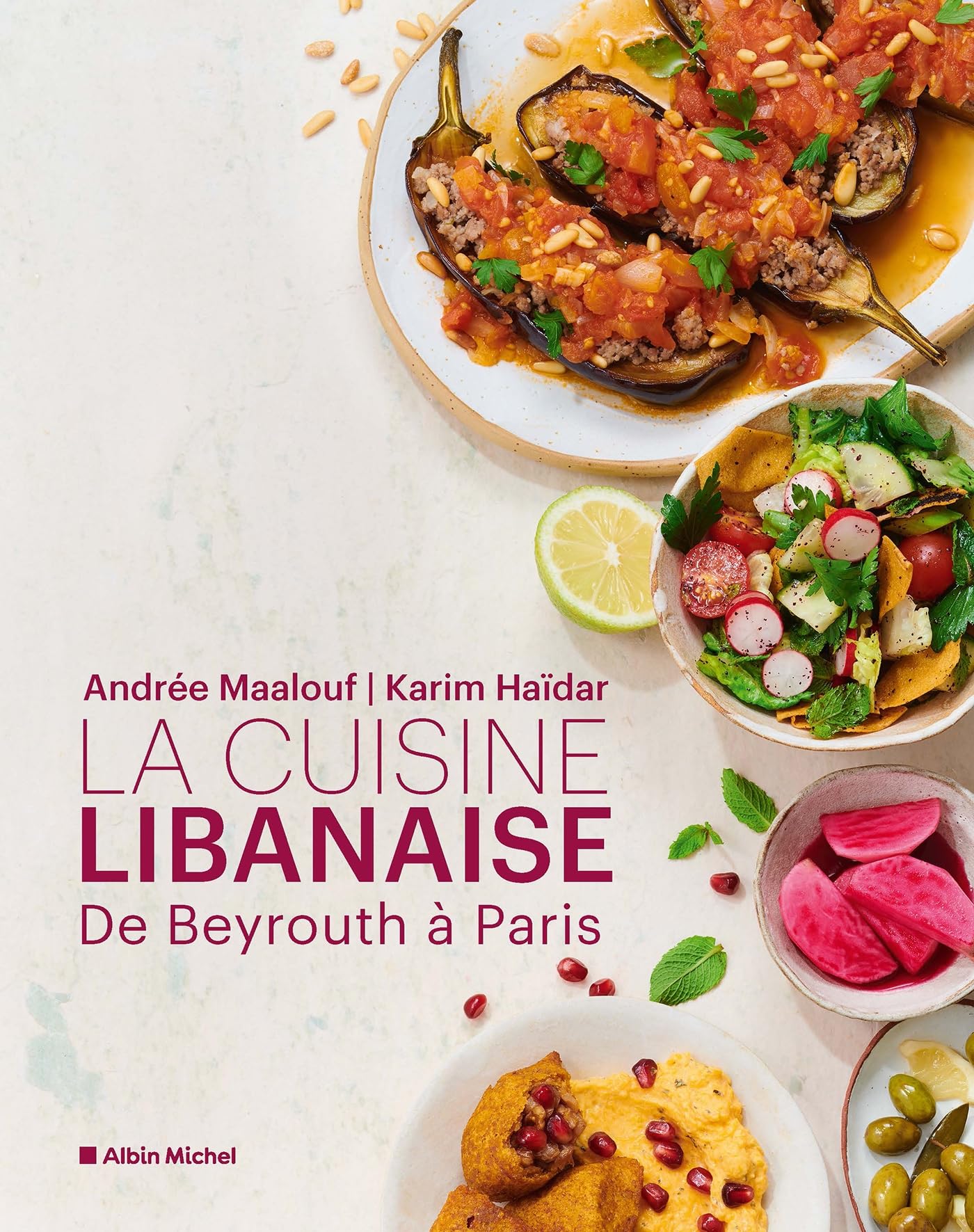 La Cuisine libanaise: De Beyrouth à Paris
