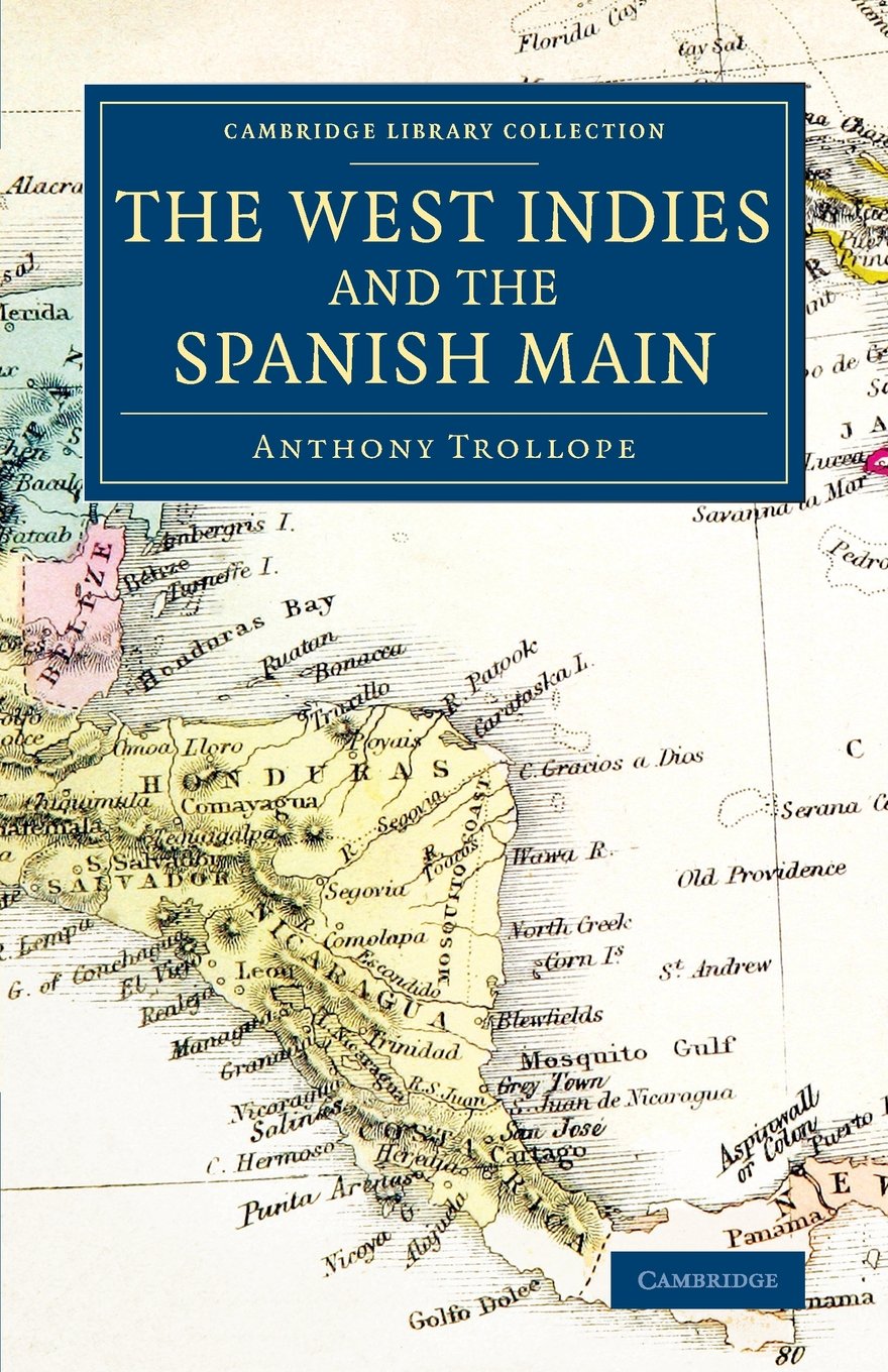 The West Indies and the Spanish Main Trollope Paperback 9781108078047