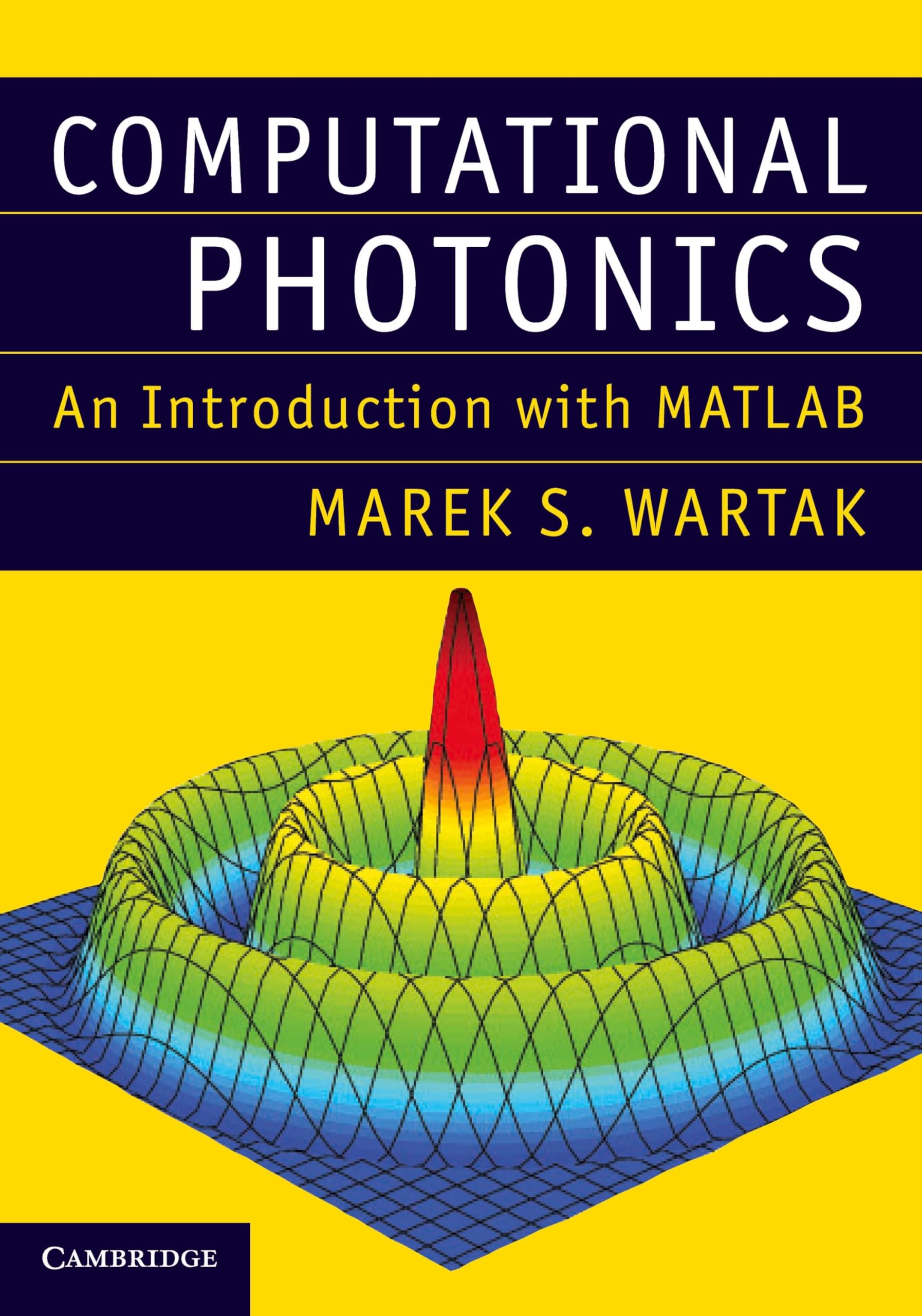 Computational Photonics: An Introduction with MATLAB