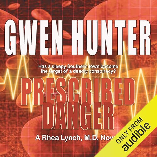 Prescribed Danger: Rhea Lynch, M.D., Book 2