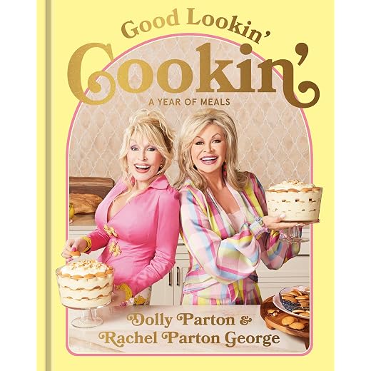 Good Lookin' Cookin': A Year of Meals - A Lifetime of Family, Friends, and Food [A Cookbook]