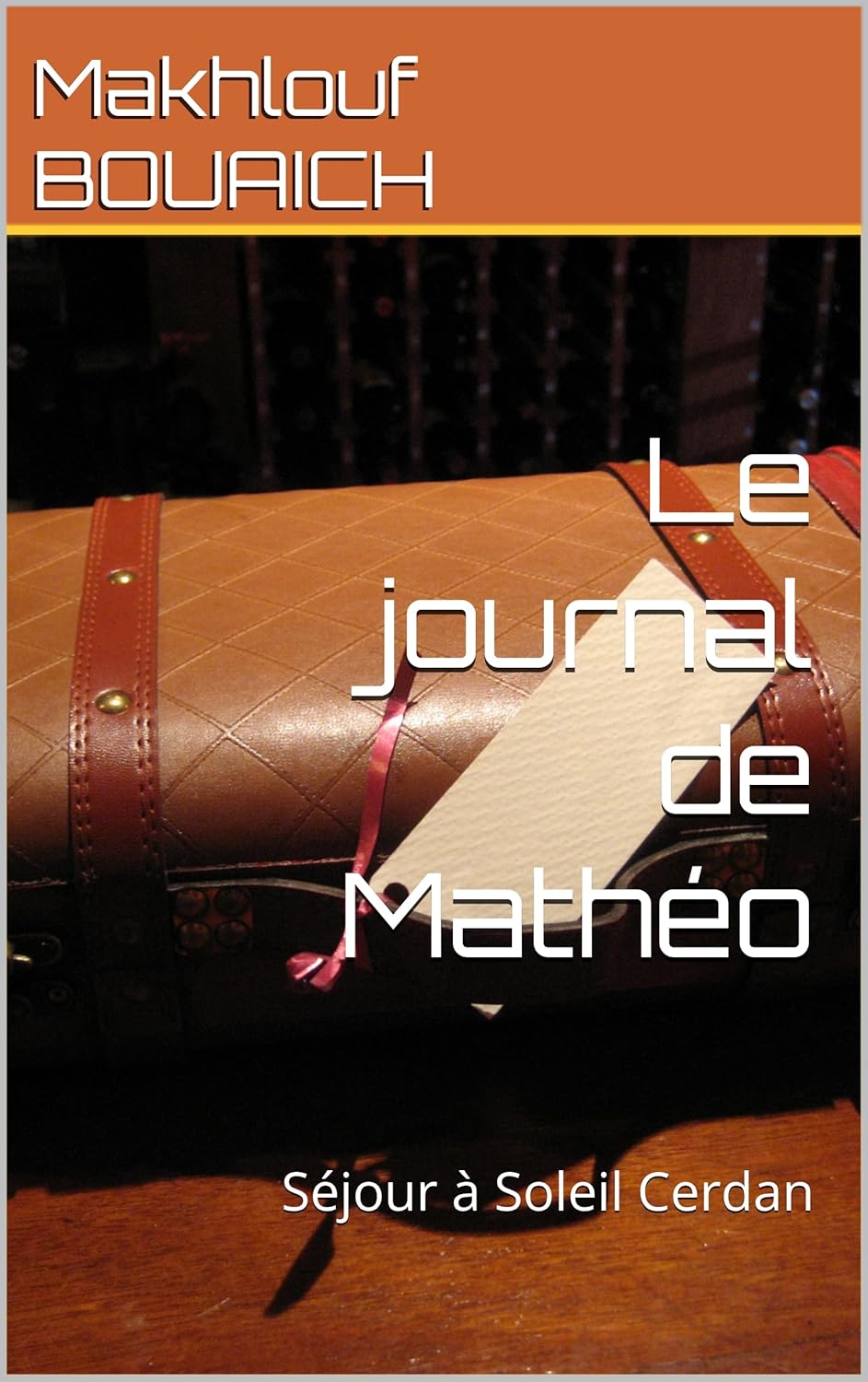 Le journal de Mathéo: Séjour à Soleil Cerdan (French Edition)      Kindle Edition