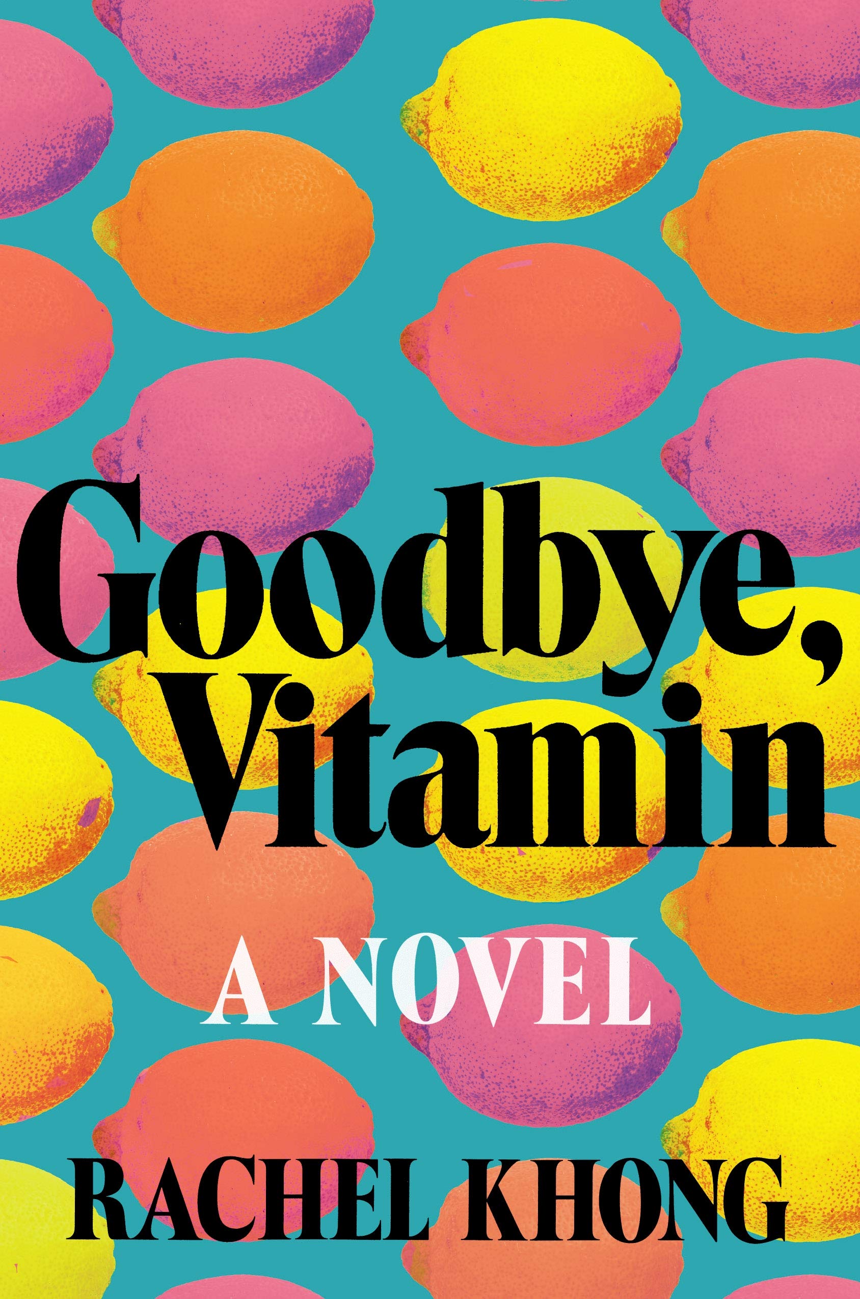 Goodbye, Vitamin: A Novel Hardcover – Deckle Edge, July 11, 2017