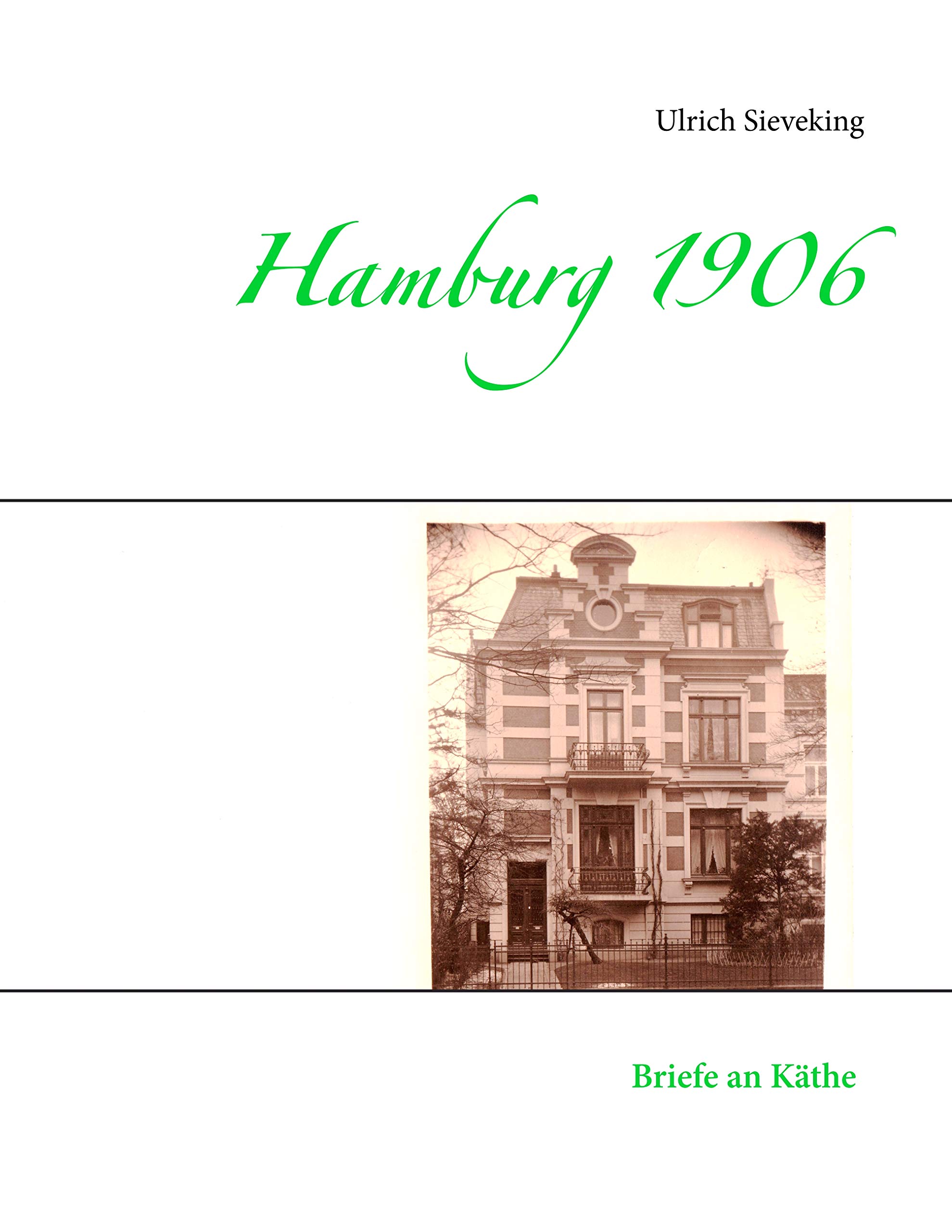 Hamburg 1906: Briefe an Käthe (German Edition)
