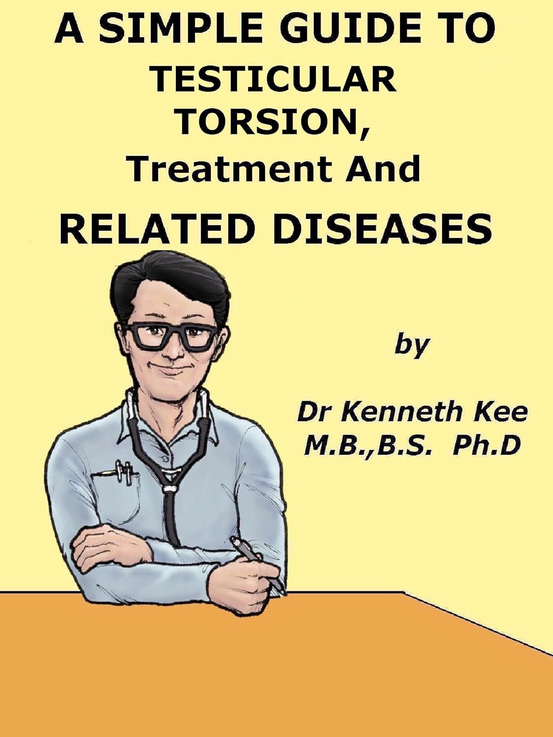 A Simple Guide to Testicular Torsion, Treatment and Related