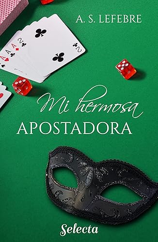 Mi hermosa apostadora (Apostando al amor 1) (Spanish Edition)