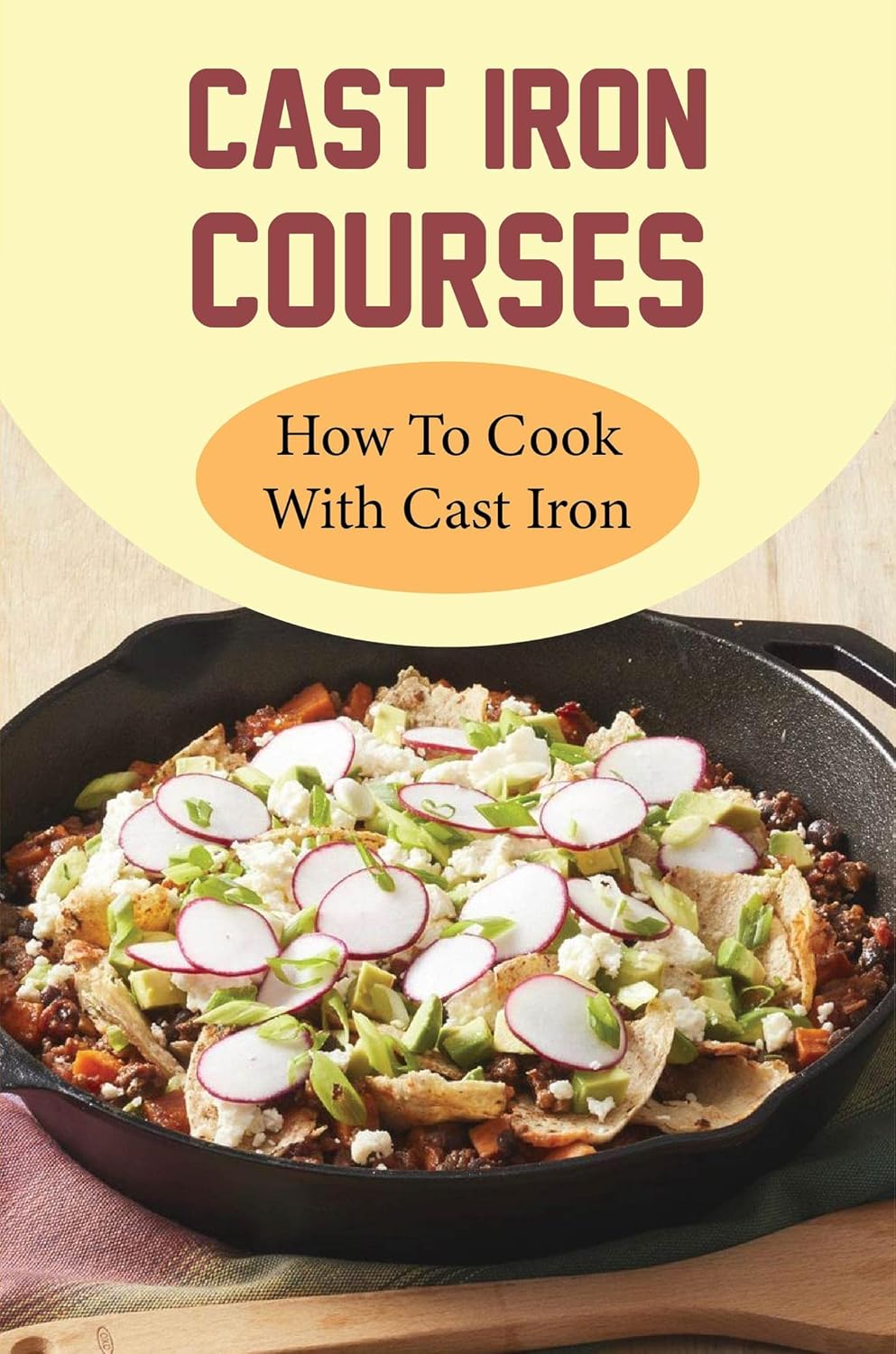 Cast Iron Courses How To Cook With Cast Iron Kindle edition by