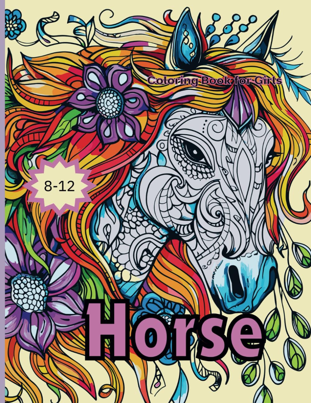 Horse Coloring Book for Girls Ages 8-12: With 50 Captivating and Amazing Beautiful Horses for Relaxation