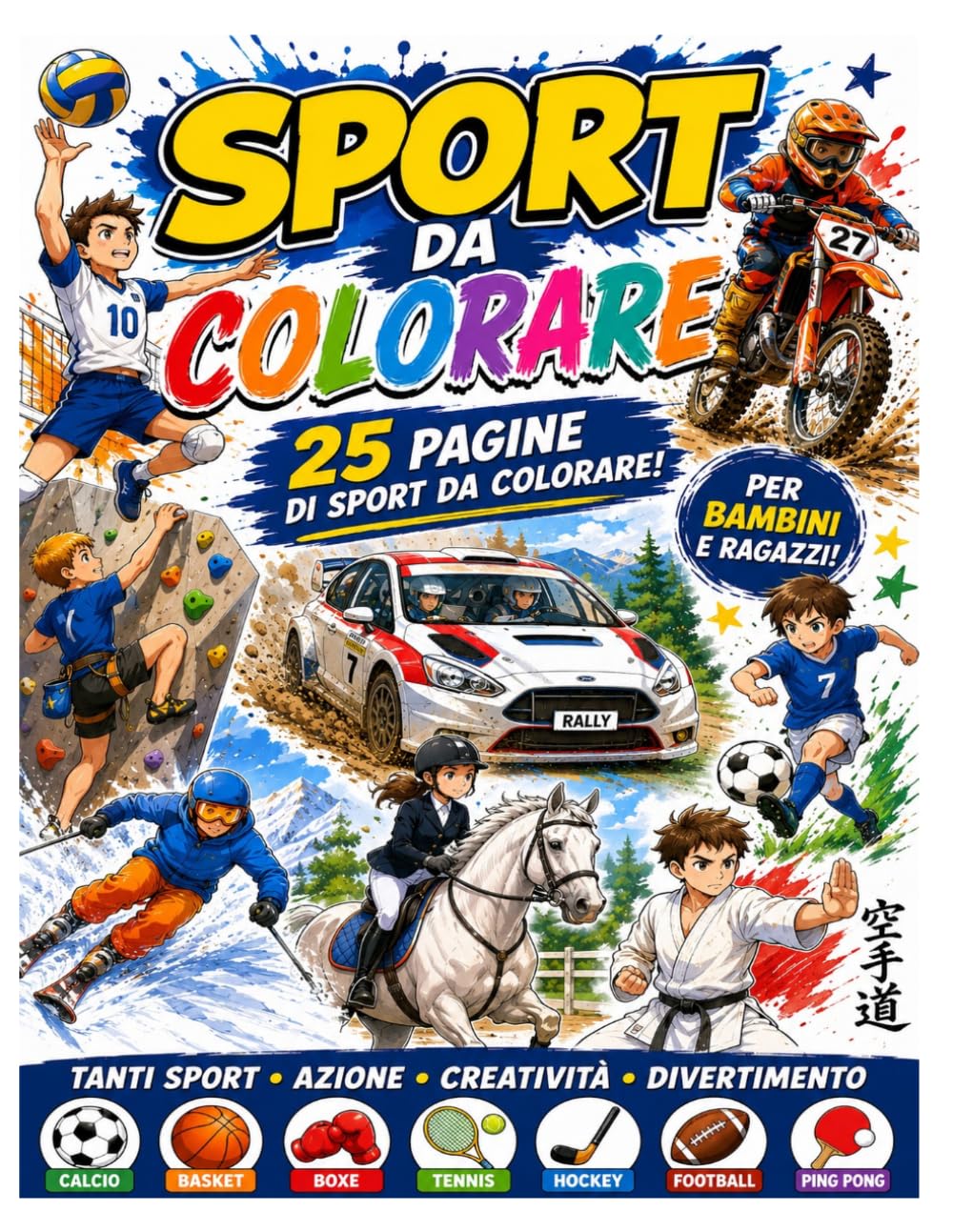 Sport da Colorare: 25 Pagine di Sport da Colorare per Bambini e Ragazzi: Libro da colorare con calcio, rally, motocross, karate, boxe e tanti altri sport