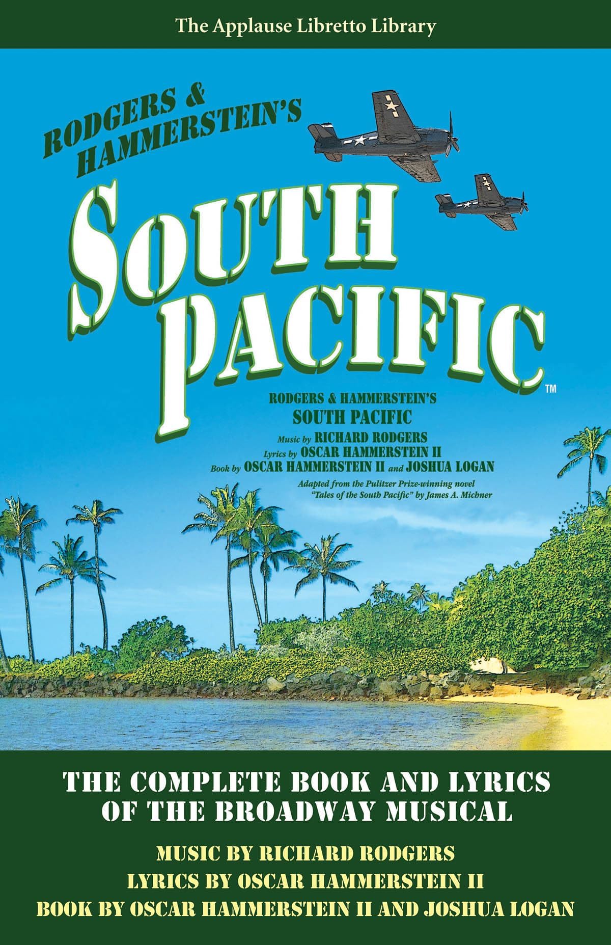 South Pacific: The Complete Book and Lyrics of the Broadway Musical the Applause Libretto Library