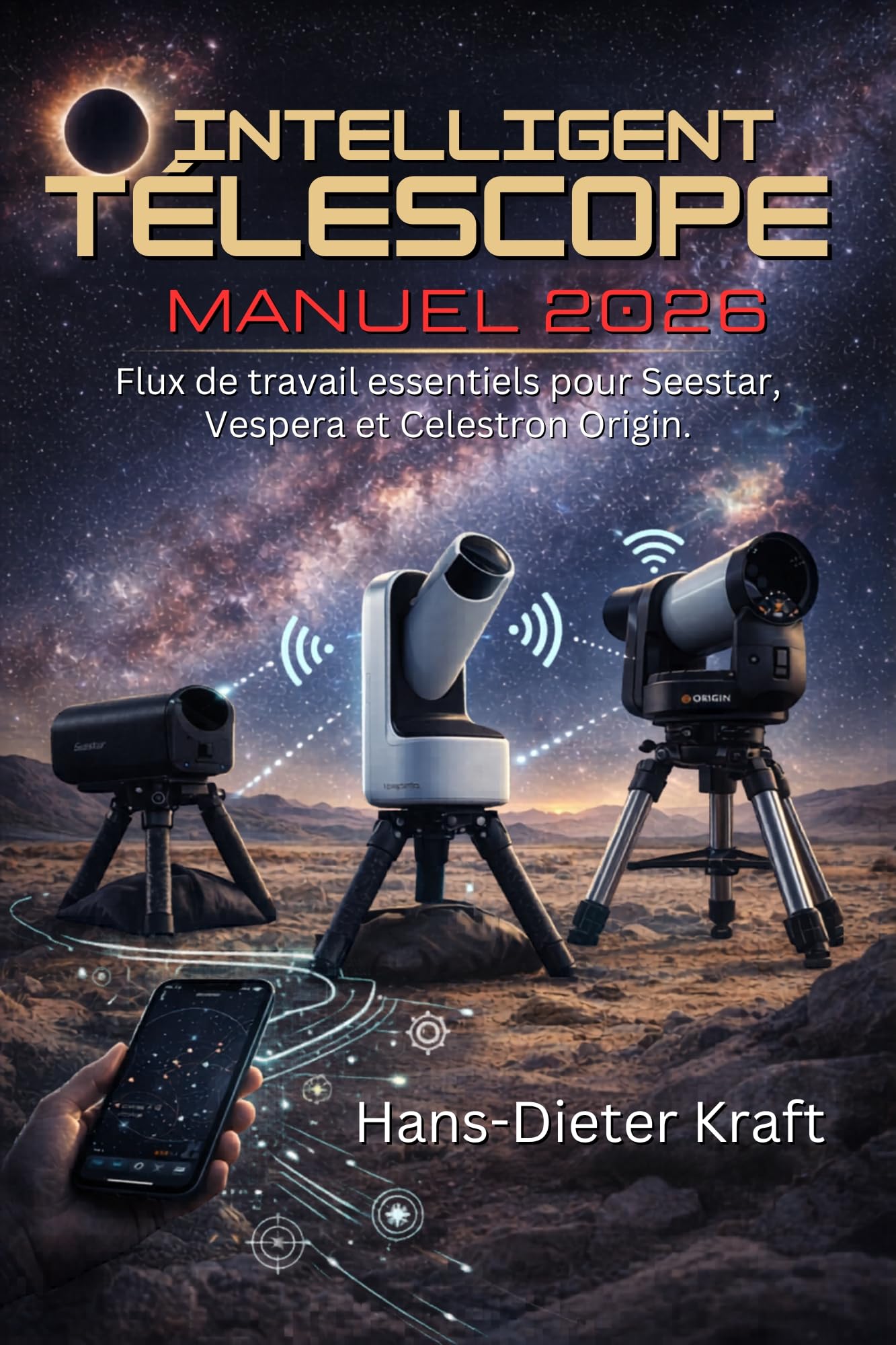 Télescope intelligent manuel 2026 : appnez à maîtriser Seestar, Vespera et Origin
