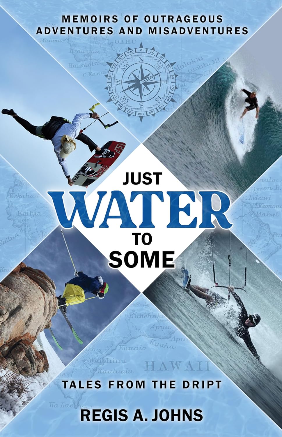 Just Water to Some: Tales from the Dript      Kindle Edition