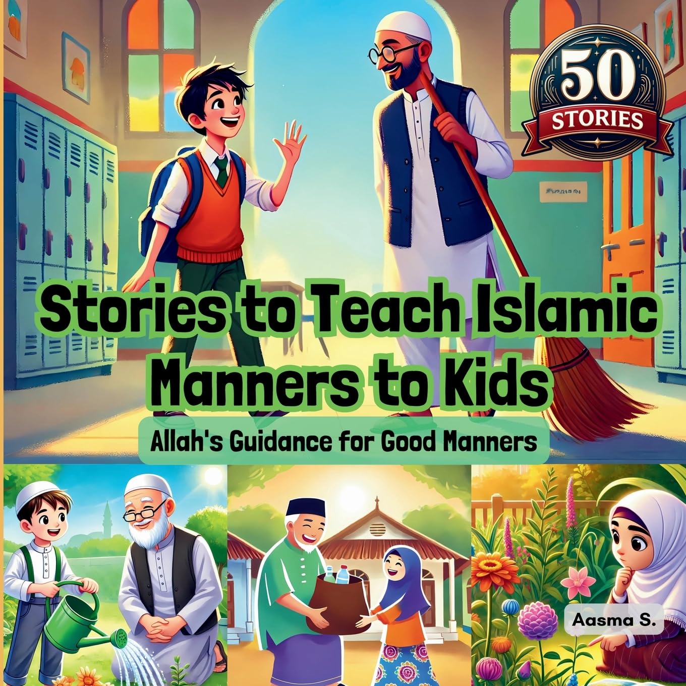 Stories to Teach Islamic Manners to Kids: Allah's Guidance for Good Manners (Growing Up Muslim - Islamic Teachings for Children)