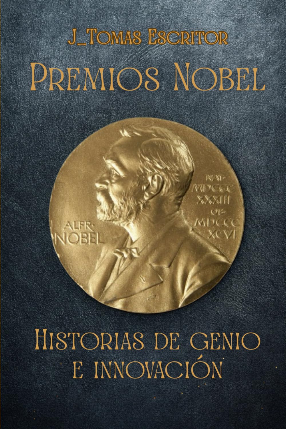 Premios Nobel: Historias de genio e innovación