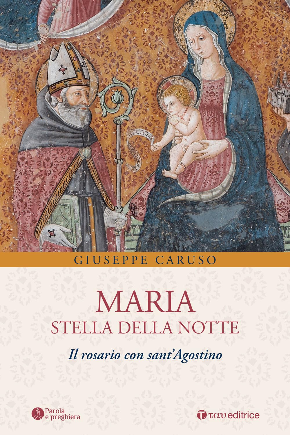 Maria, Stella Della Notte. Il Rosario Con Sant'agostino - 4