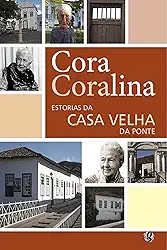 Estórias da casa velha da ponte (Cora Coralina)