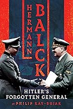 Hermann Balck, Hitler's Forgotten General