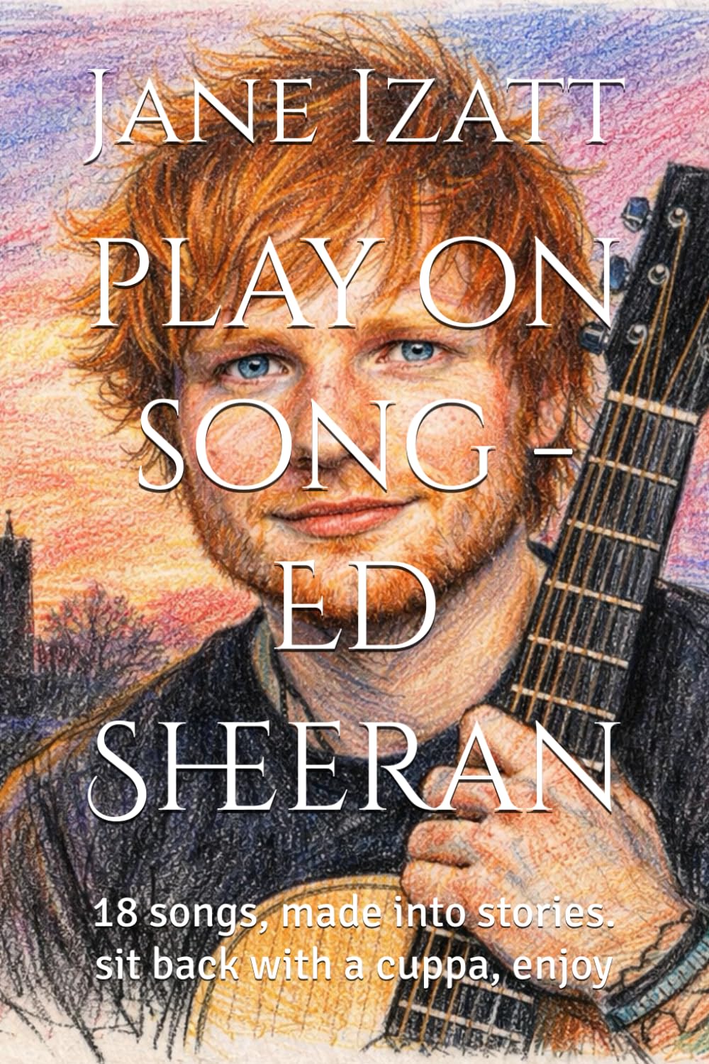 play on song - Ed Sheeran: 18 songs, made into stories. sit back with a cuppa, enjoy